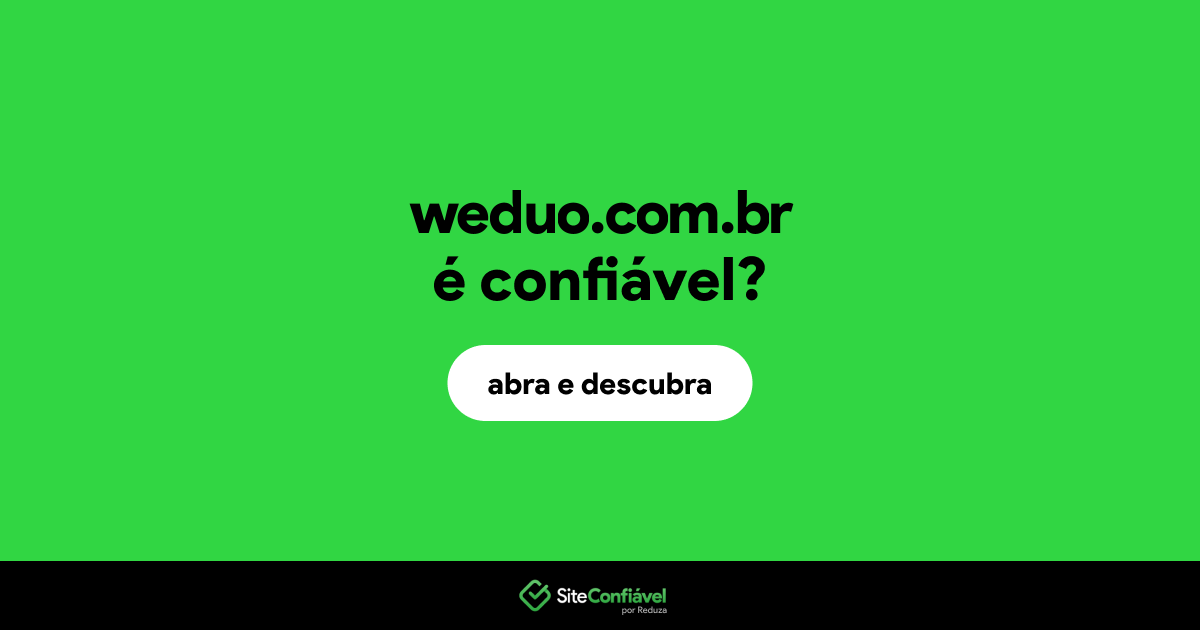 O site weduo.com.br é confiável?