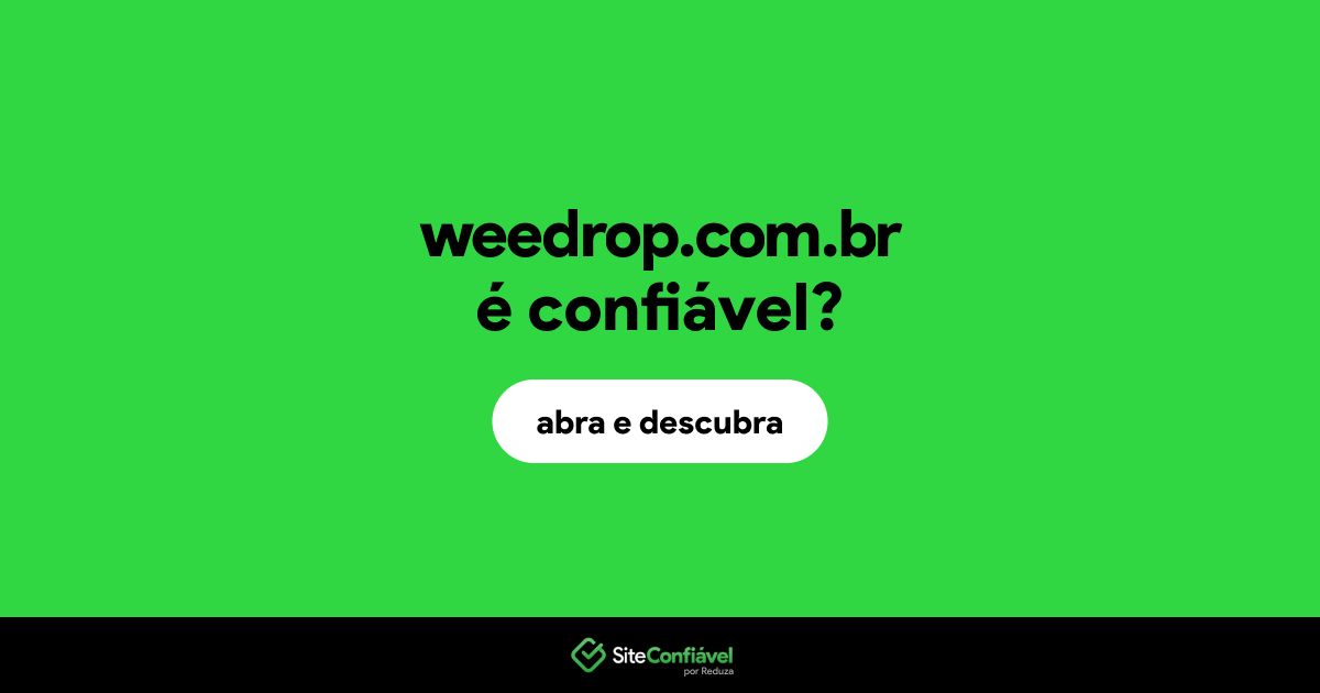 O site weedrop.com.br é confiável?