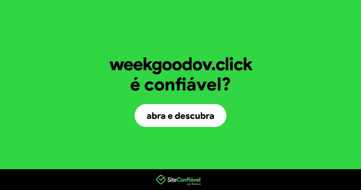 O site weekgoodov.click é confiável?