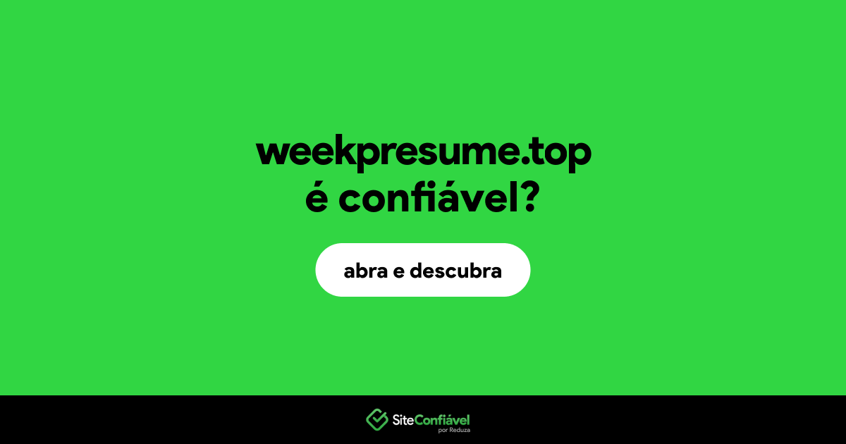 O site weekpresume.top é confiável?