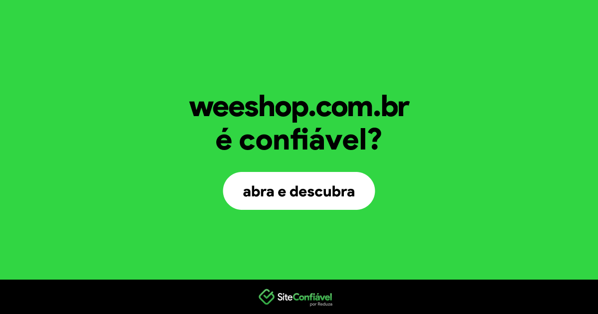 O site weeshop.com.br é confiável?