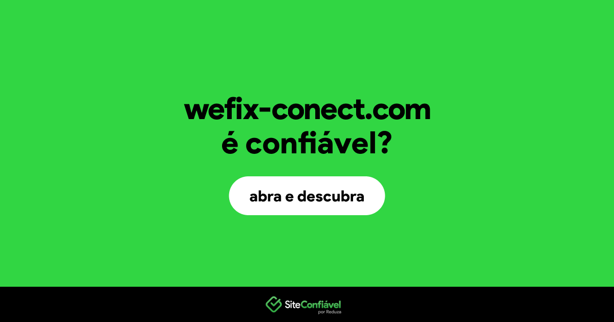 O site wefix-conect.com é confiável?