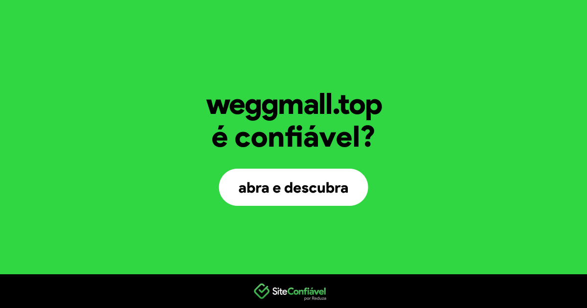 O site weggmall.top é confiável?