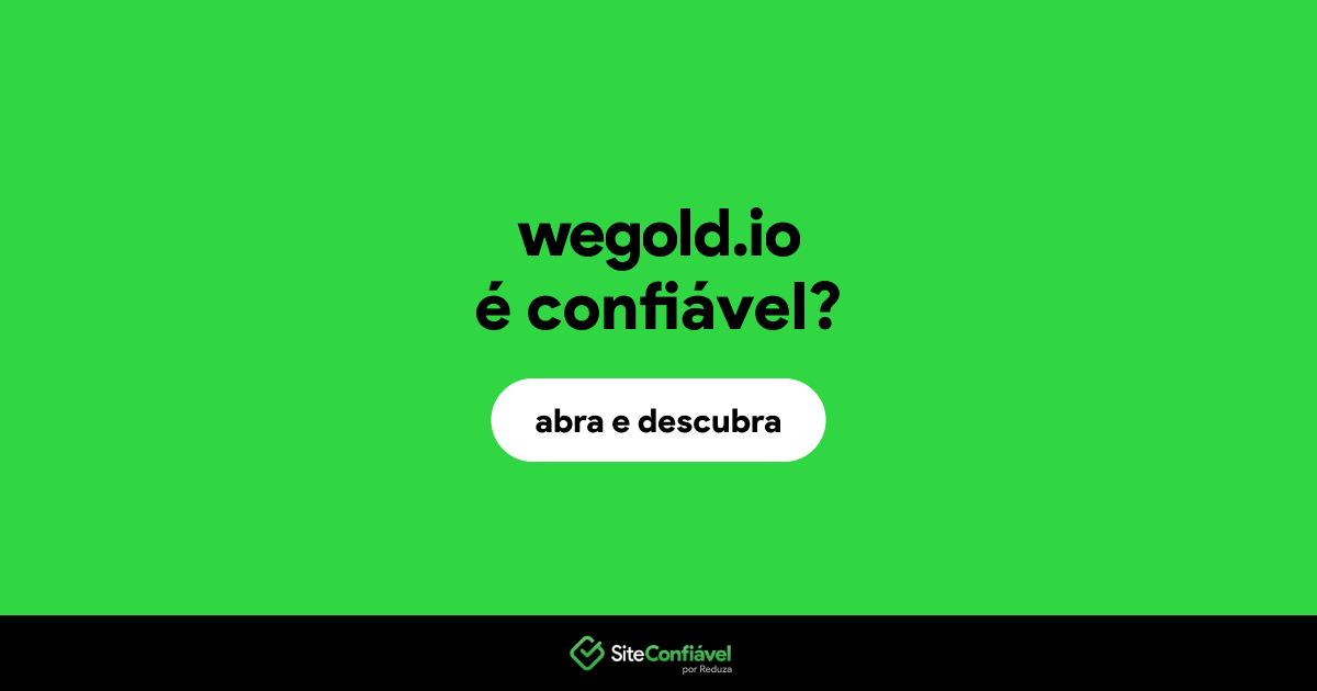 O site wegold.io é confiável?