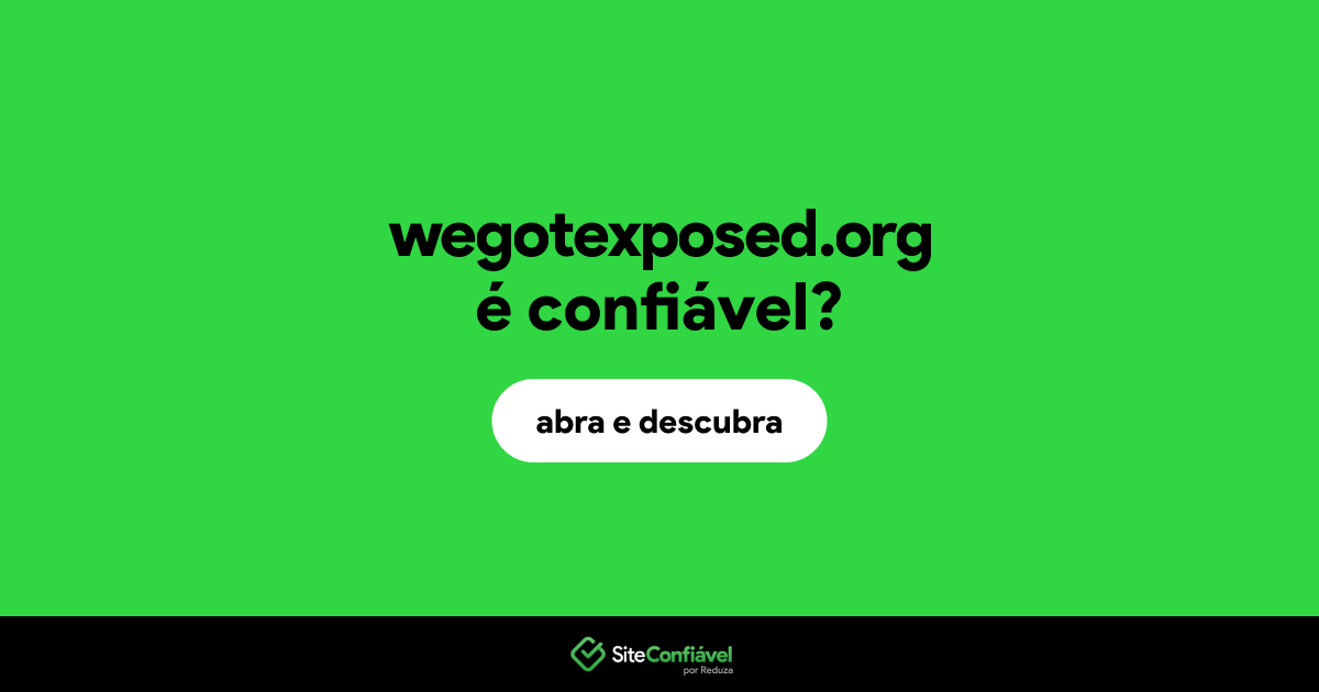 O site wegotexposed.org é confiável?