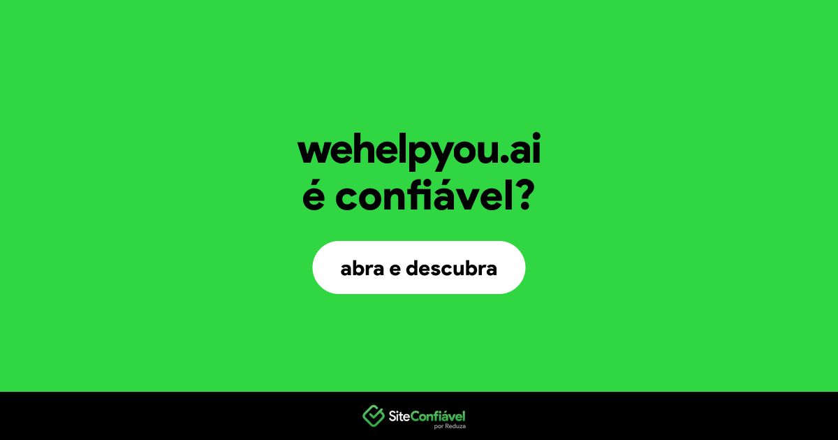 O site wehelpyou.ai é confiável?