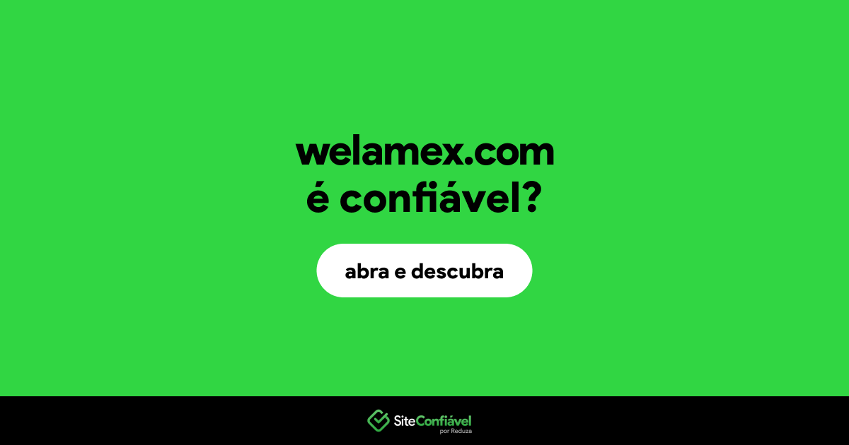 O site welamex.com é confiável?