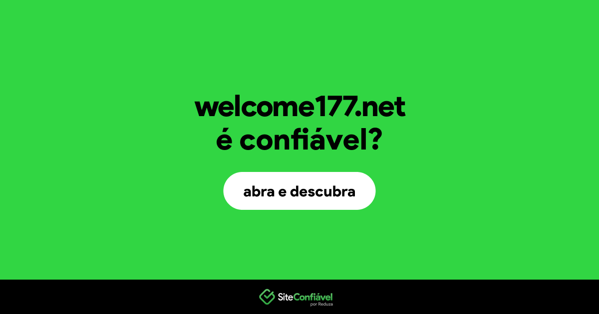 O site welcome177.net é confiável?