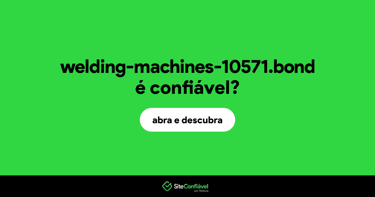 O site welding-machines-10571.bond é confiável?