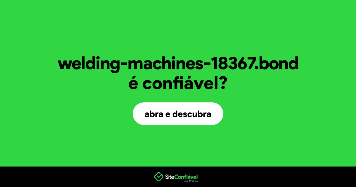 O site welding-machines-18367.bond é confiável?