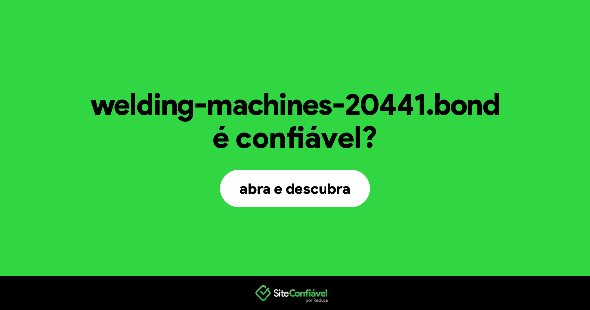 O site welding-machines-20441.bond é confiável?