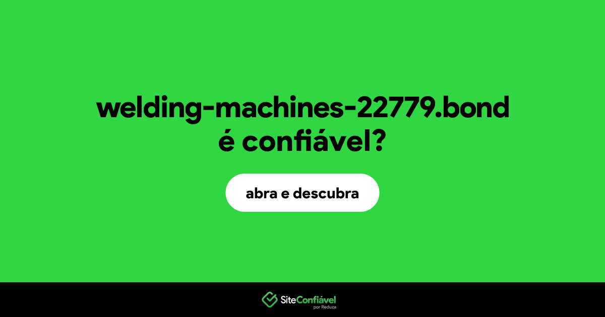 O site welding-machines-22779.bond é confiável?