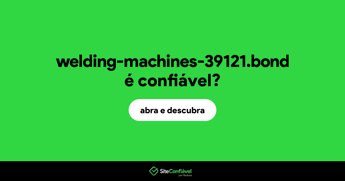 O site welding-machines-39121.bond é confiável?