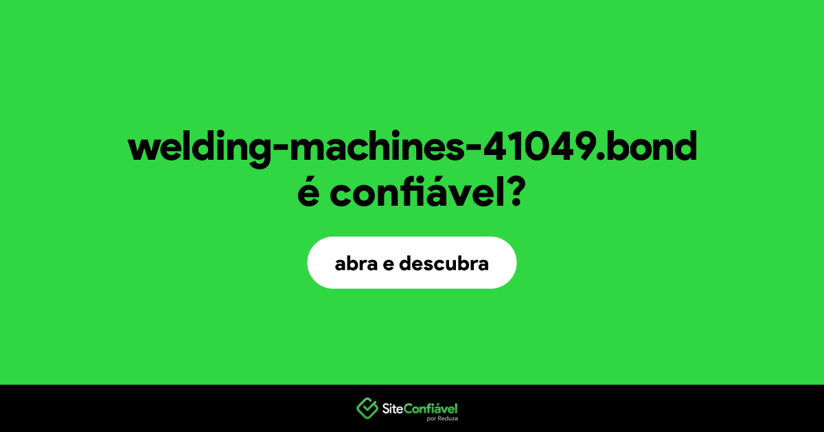 O site welding-machines-41049.bond é confiável?