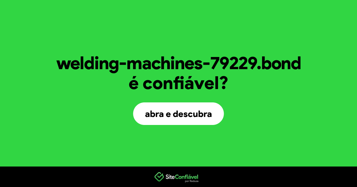 O site welding-machines-79229.bond é confiável?