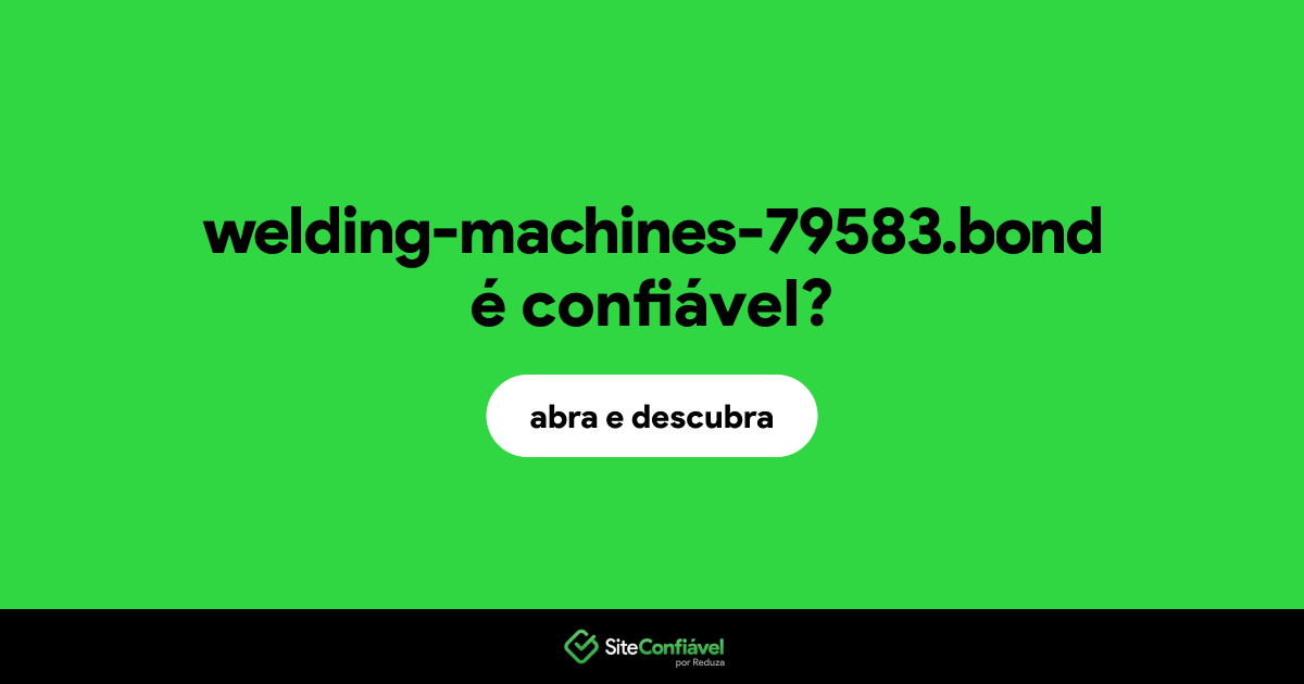 O site welding-machines-79583.bond é confiável?