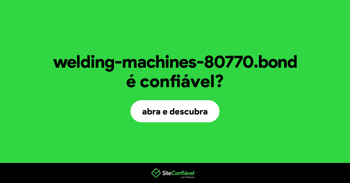 O site welding-machines-80770.bond é confiável?