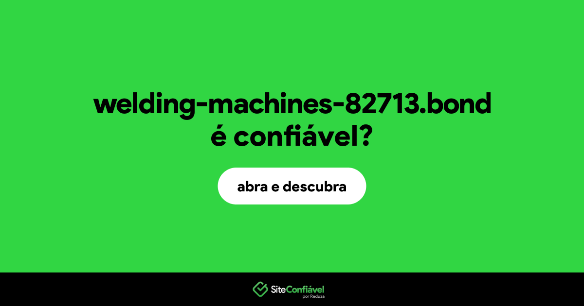 O site welding-machines-82713.bond é confiável?