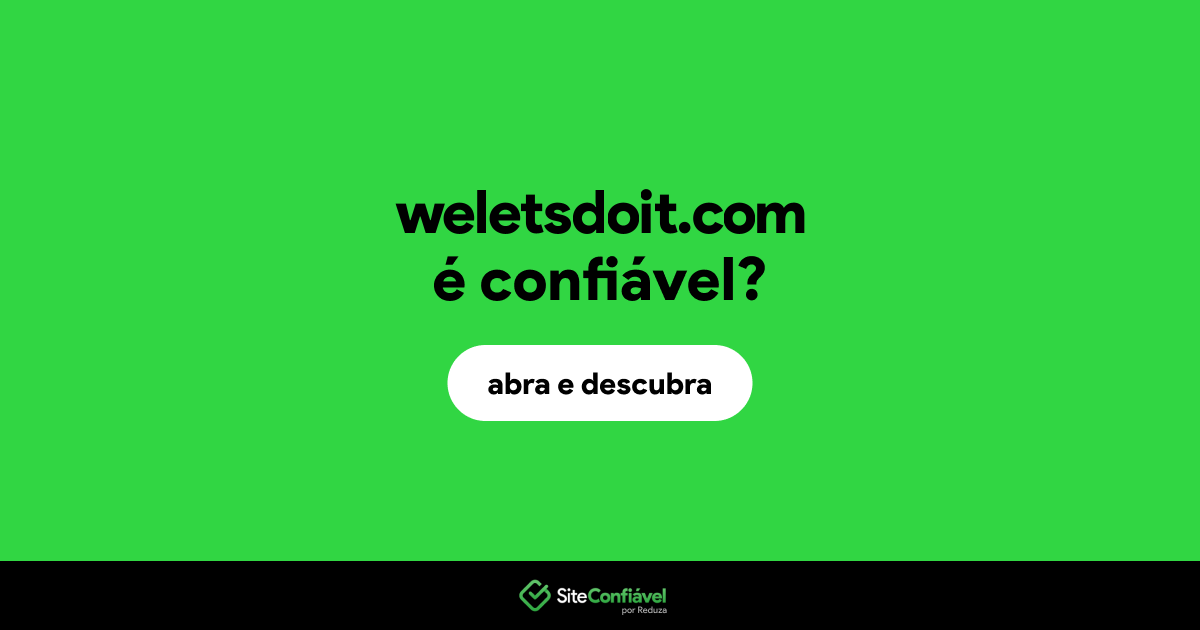 O site weletsdoit.com é confiável?