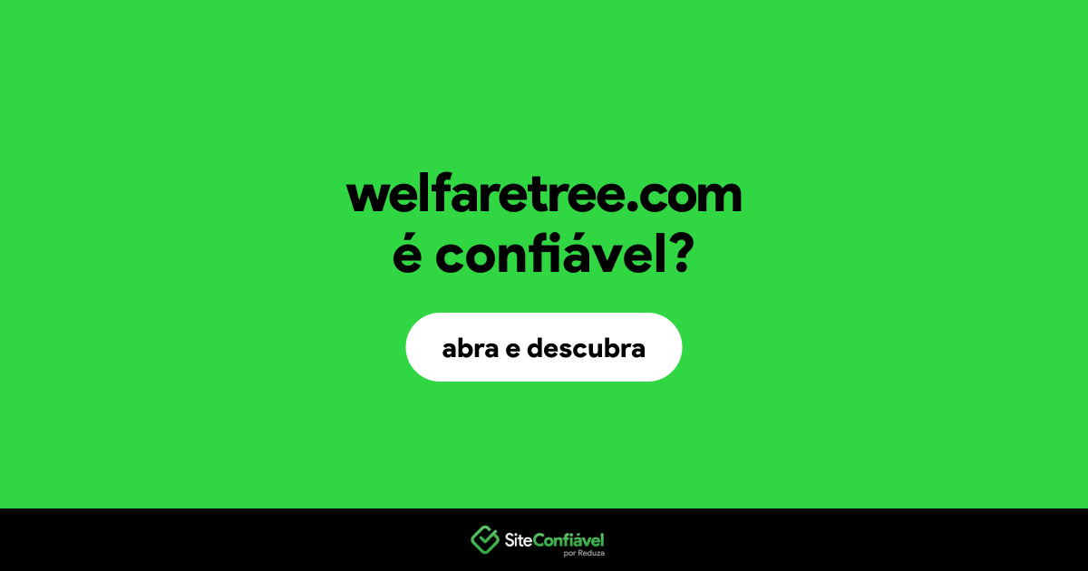 O site welfaretree.com é confiável?