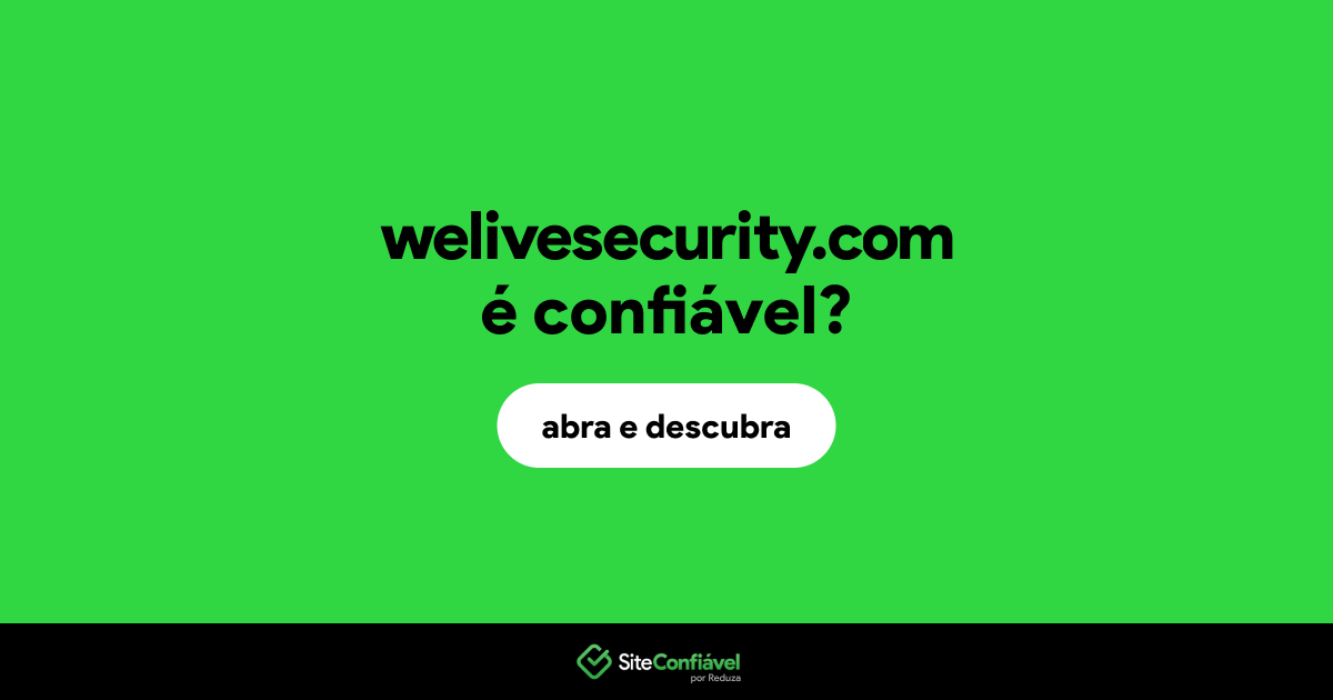 O site welivesecurity.com é confiável?