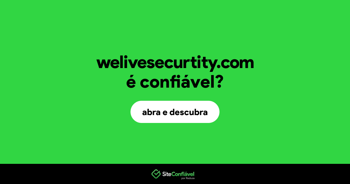 O site welivesecurtity.com é confiável?