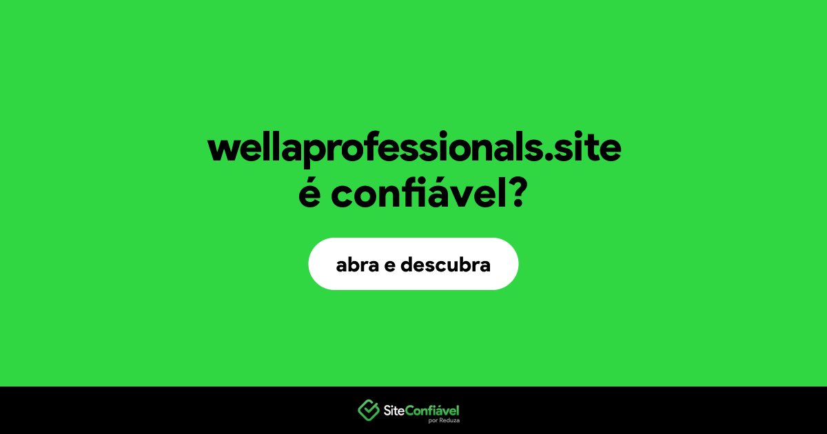 O site wellaprofessionals.site é confiável?