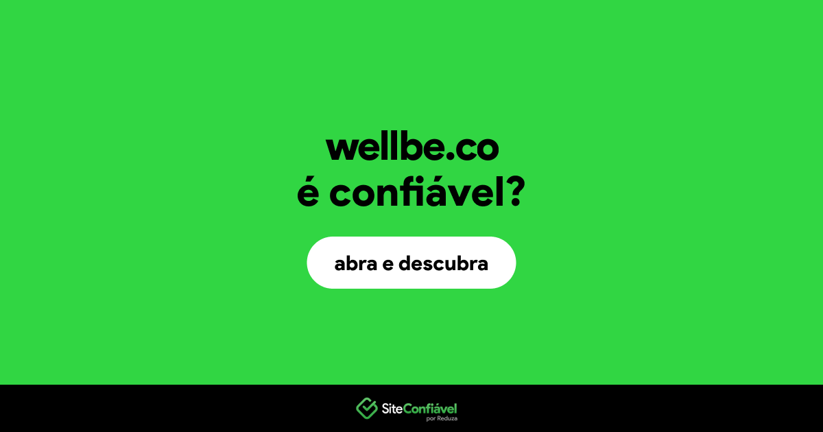 O site wellbe.co é confiável?