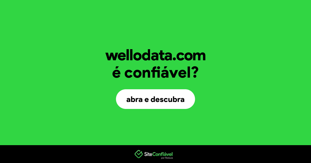 O site wellodata.com é confiável?