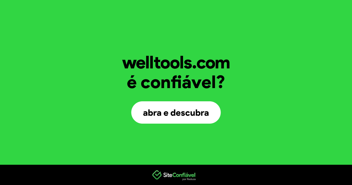 O site welltools.com é confiável?