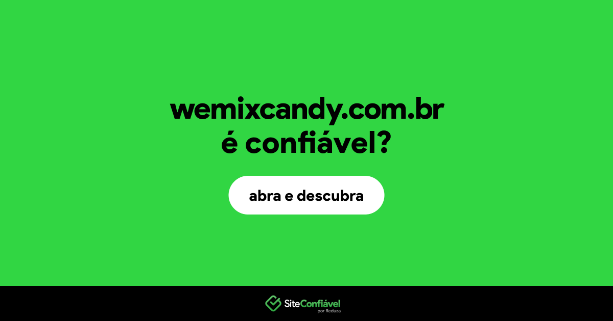 O site wemixcandy.com.br é confiável?