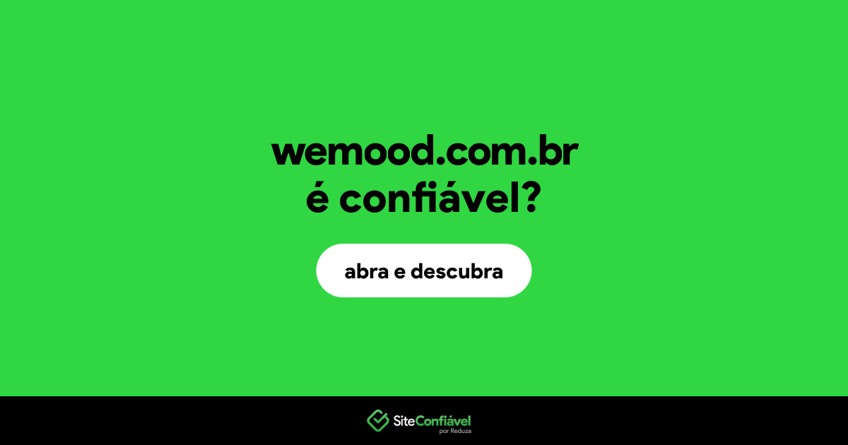 O site wemood.com.br é confiável?