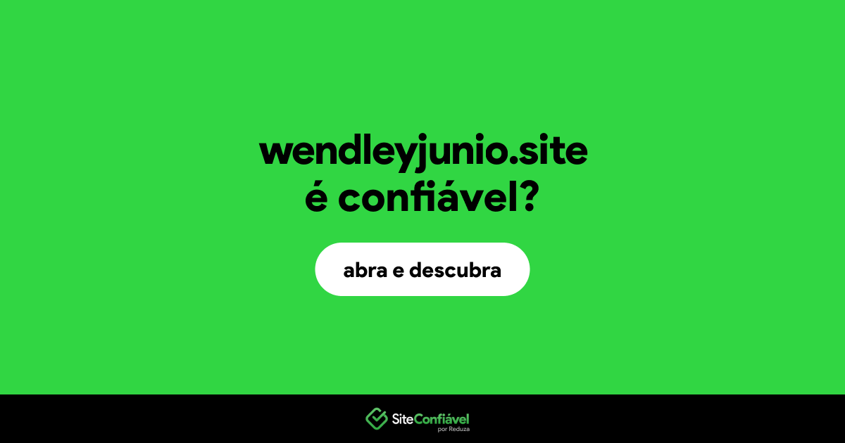 O site wendleyjunio.site é confiável?