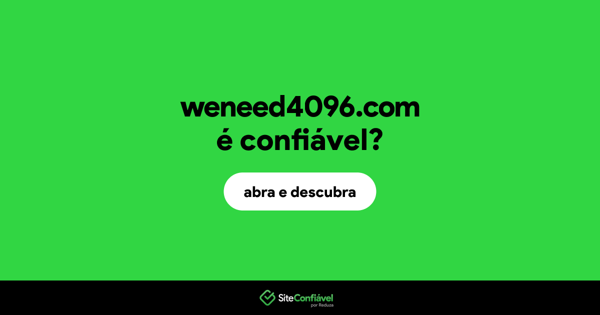 O site weneed4096.com é confiável?