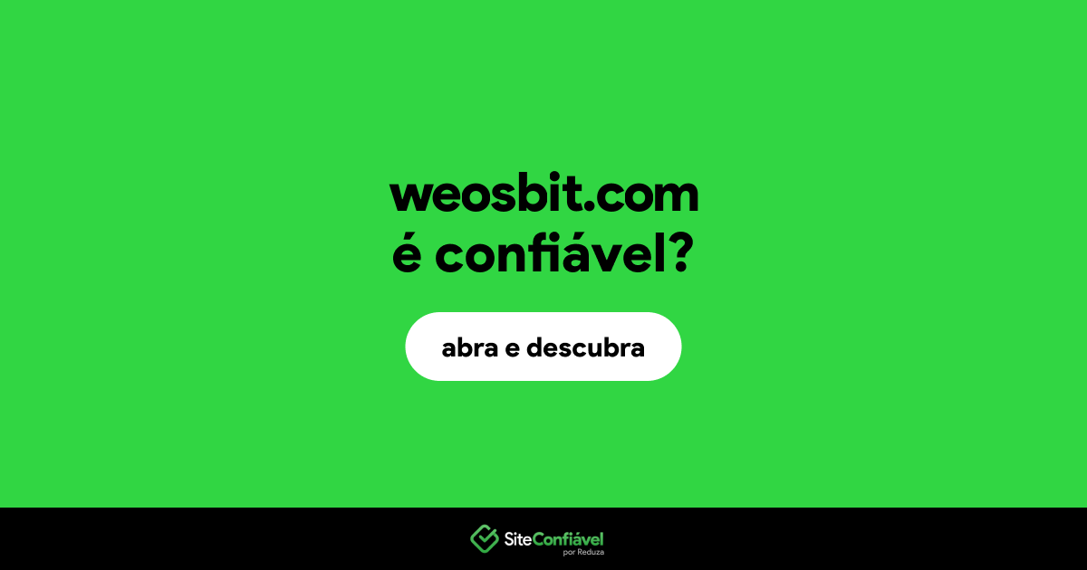 O site weosbit.com é confiável?