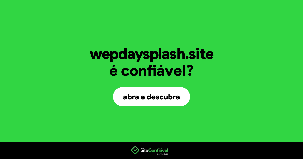 O site wepdaysplash.site é confiável?