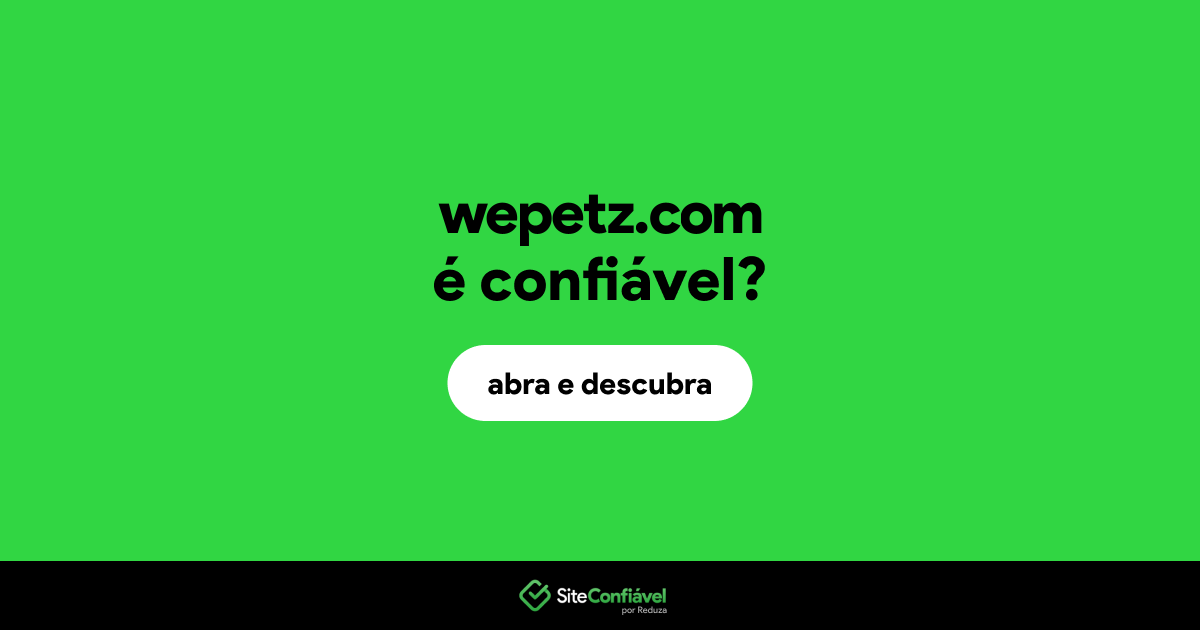 O site wepetz.com é confiável?