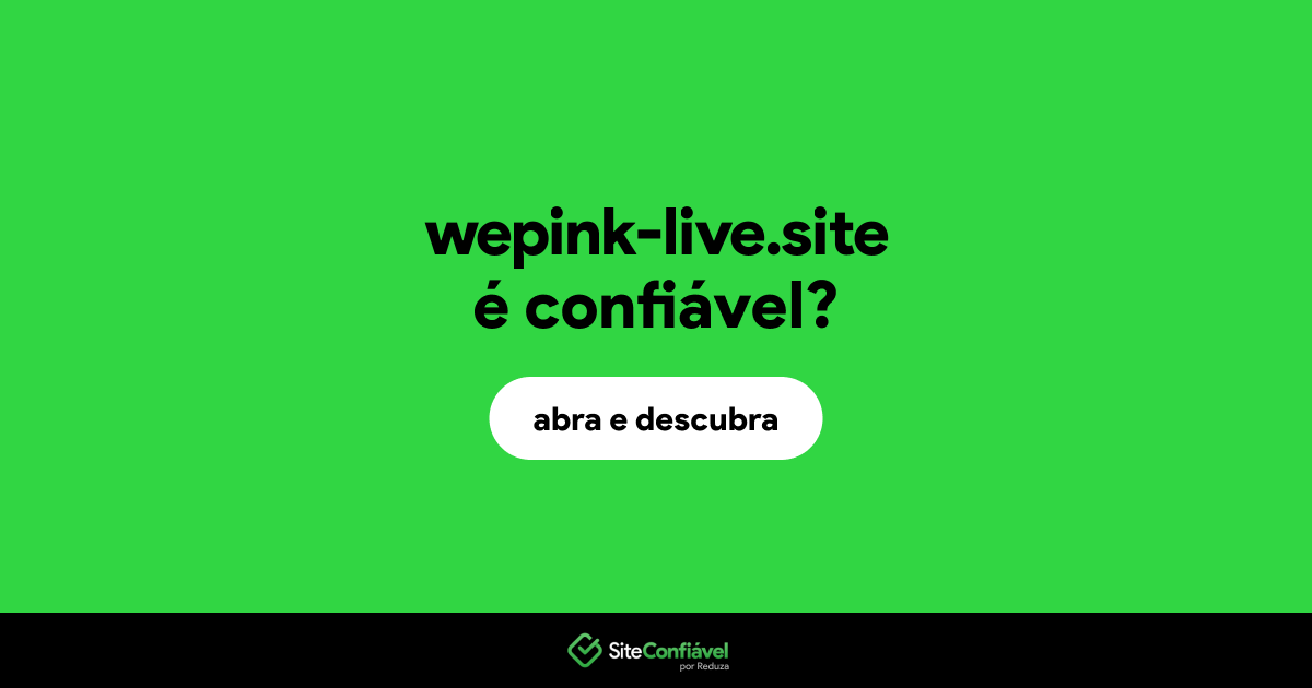 O site wepink-live.site é confiável?