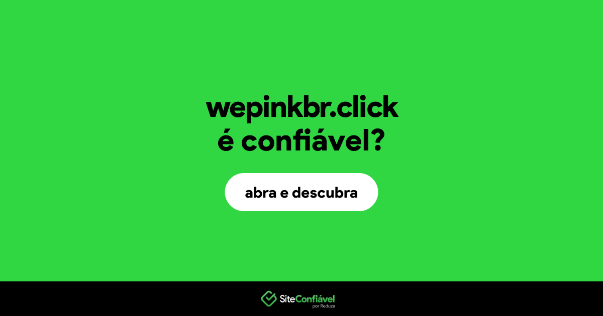 O site wepinkbr.click é confiável?