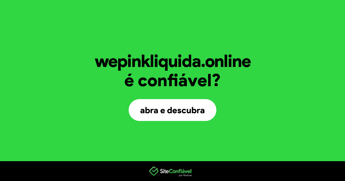 O site wepinkliquida.online é confiável?
