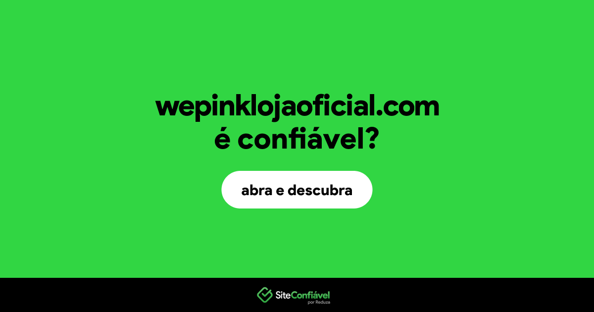 O site wepinklojaoficial.com é confiável?