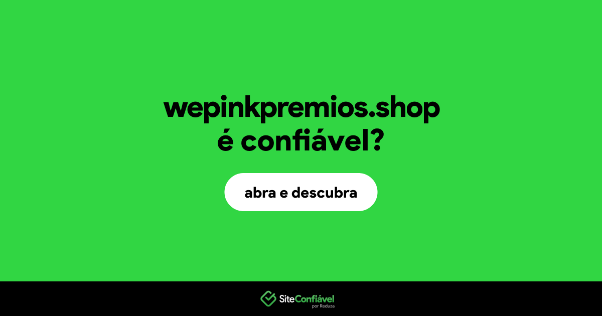 O site wepinkpremios.shop é confiável?
