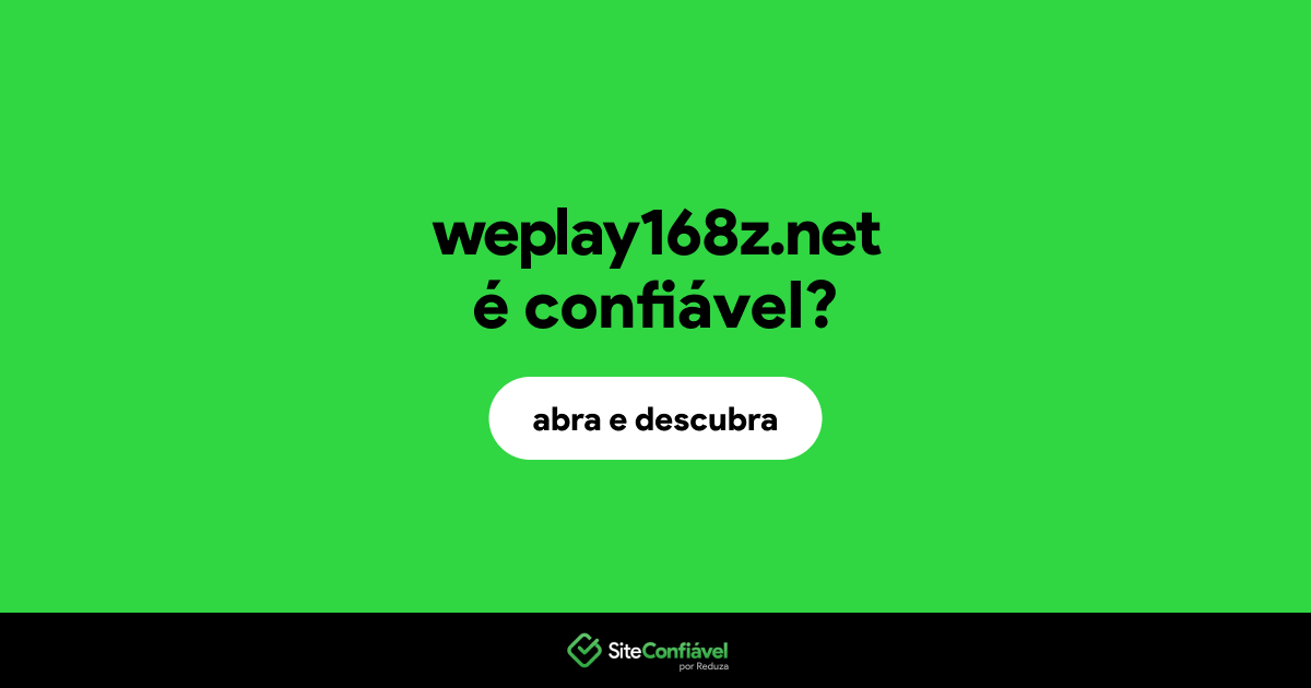 O site weplay168z.net é confiável?