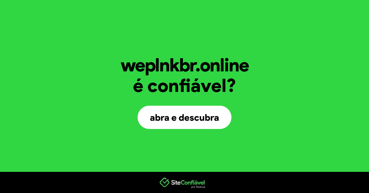 O site weplnkbr.online é confiável?