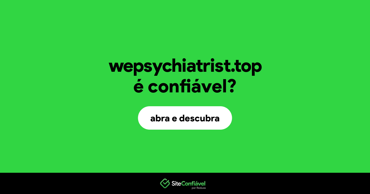 O site wepsychiatrist.top é confiável?