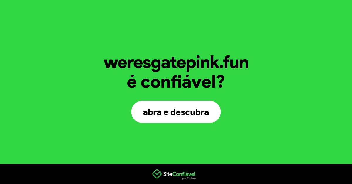 O site weresgatepink.fun é confiável?