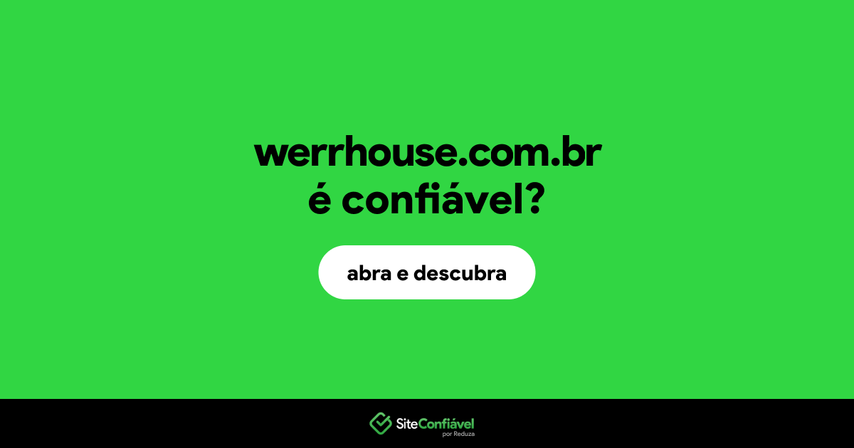 O site werrhouse.com.br é confiável?