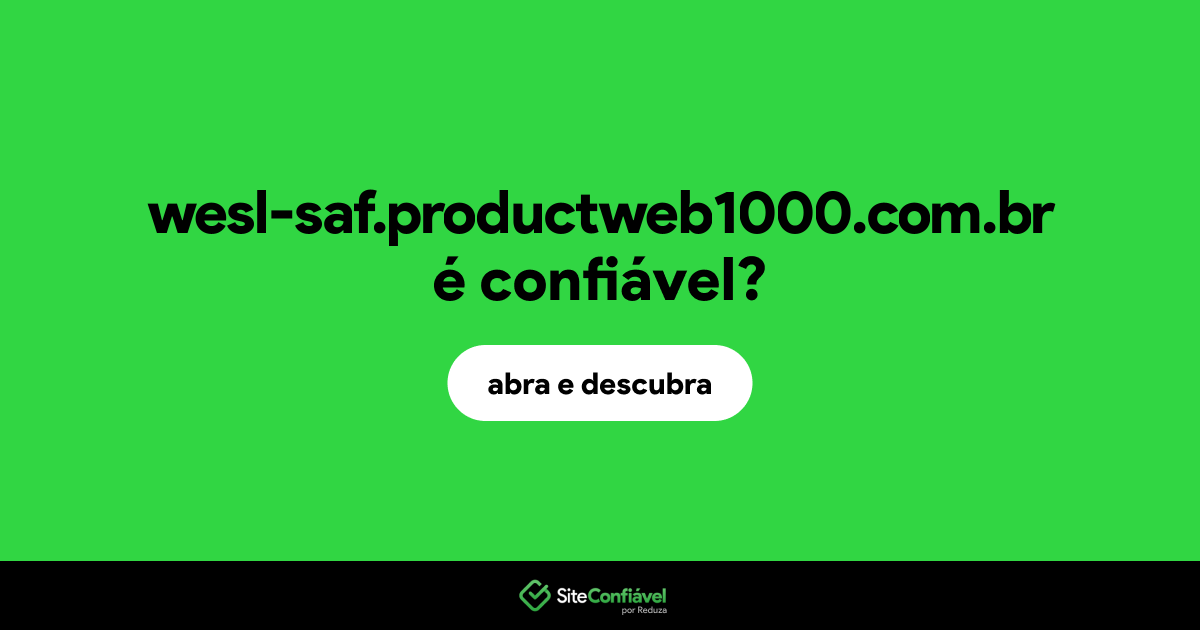 O site wesl-saf.productweb1000.com.br é confiável?
