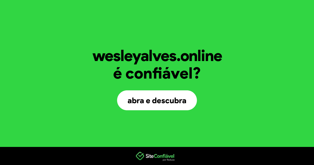 O site wesleyalves.online é confiável?