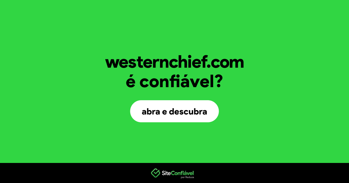 O site westernchief.com é confiável?